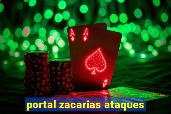 portal zacarias ataques